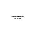 faith isn't quiet. it's lived. Bubble - free stickers - Sandy Coast Faith